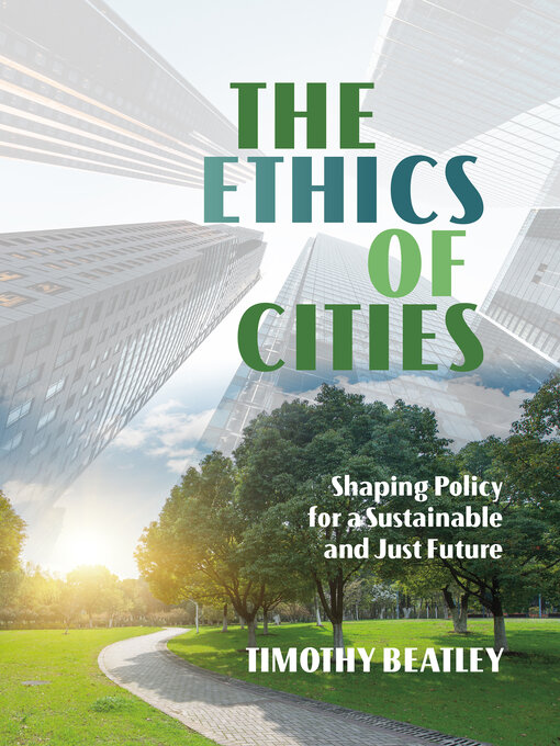 Title details for The Ethics of Cities by Timothy Beatley - Available